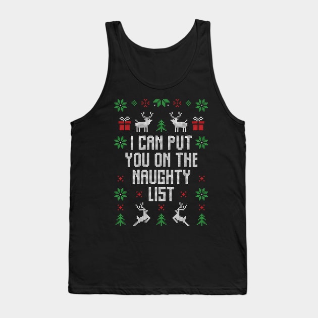 I can put you on the Naughty List Christmas Xmas Gift Ugly Tank Top by Gufbox